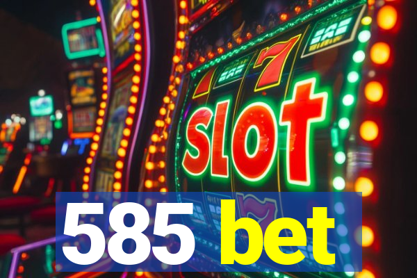 585 bet